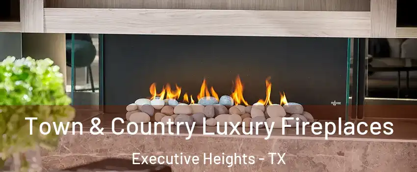 Town & Country Luxury Fireplaces Executive Heights - TX