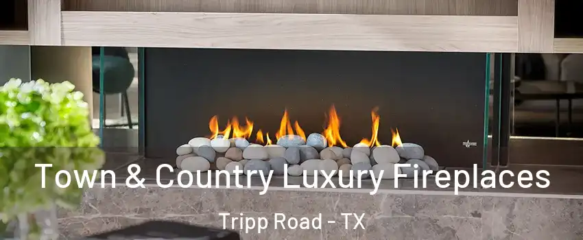 Town & Country Luxury Fireplaces Tripp Road - TX