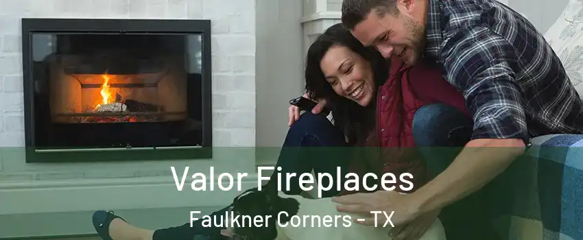 Valor Fireplaces Faulkner Corners - TX