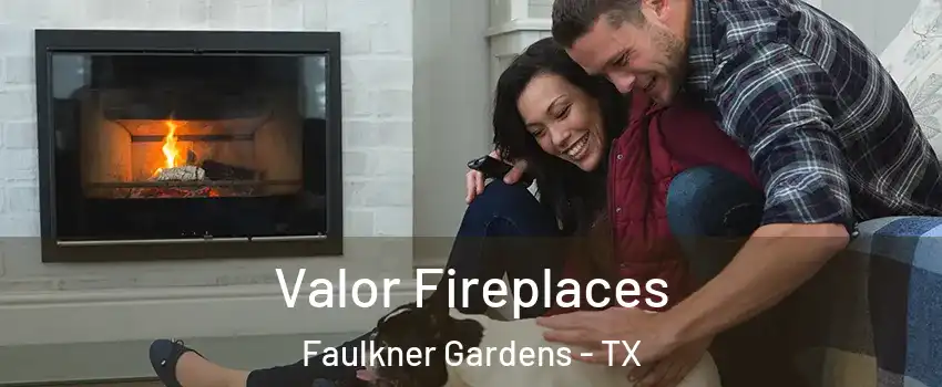 Valor Fireplaces Faulkner Gardens - TX