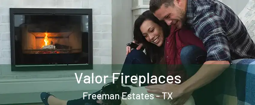Valor Fireplaces Freeman Estates - TX