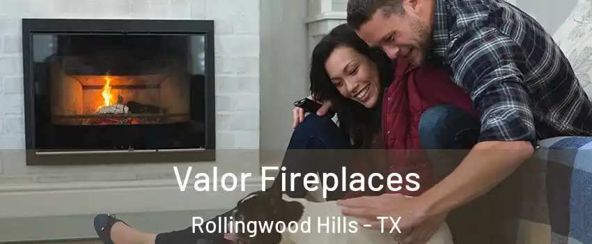 Valor Fireplaces Rollingwood Hills - TX