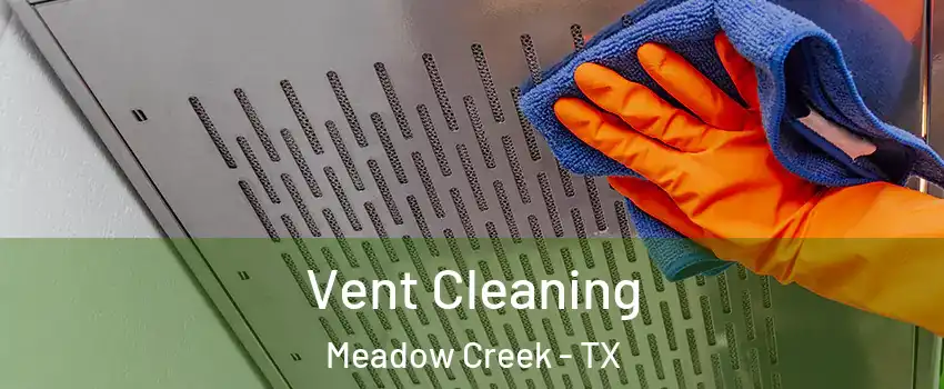 Vent Cleaning Meadow Creek - TX