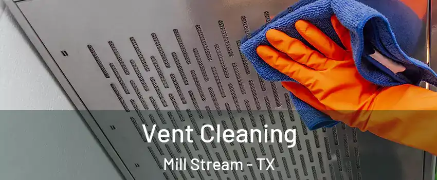 Vent Cleaning Mill Stream - TX
