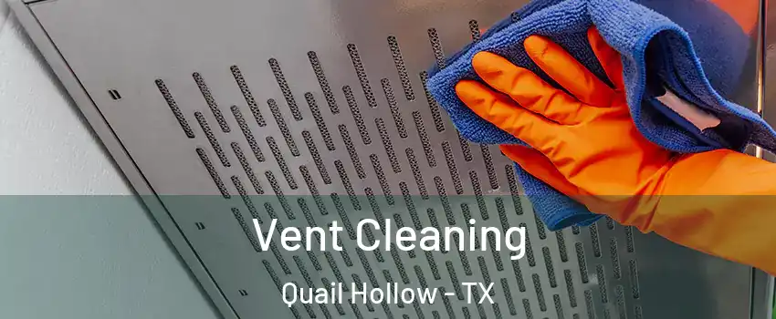Vent Cleaning Quail Hollow - TX