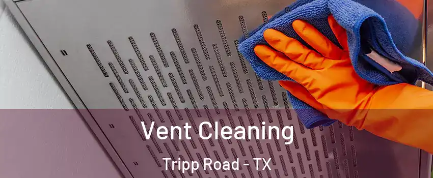 Vent Cleaning Tripp Road - TX