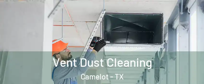 Vent Dust Cleaning Camelot - TX