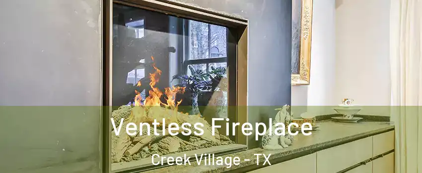 Ventless Fireplace Creek Village - TX