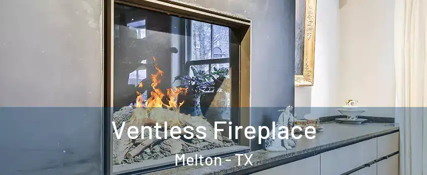Ventless Fireplace Melton - TX