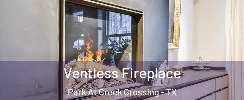Ventless Fireplace Park At Creek Crossing - TX