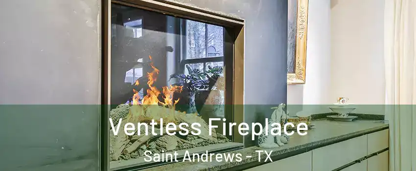 Ventless Fireplace Saint Andrews - TX