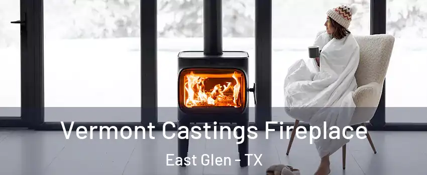 Vermont Castings Fireplace East Glen - TX