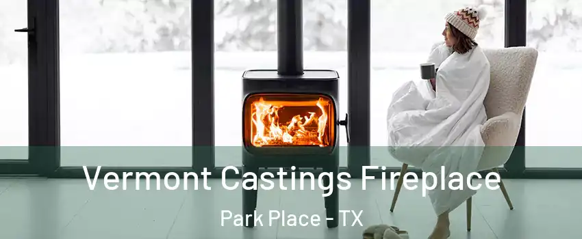 Vermont Castings Fireplace Park Place - TX