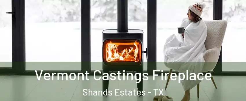 Vermont Castings Fireplace Shands Estates - TX