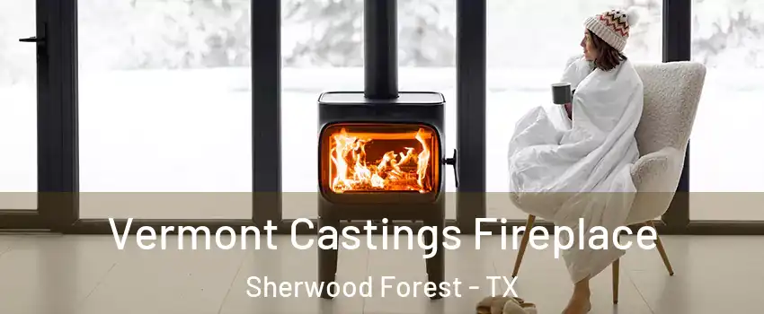 Vermont Castings Fireplace Sherwood Forest - TX