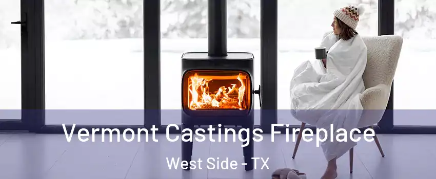 Vermont Castings Fireplace West Side - TX
