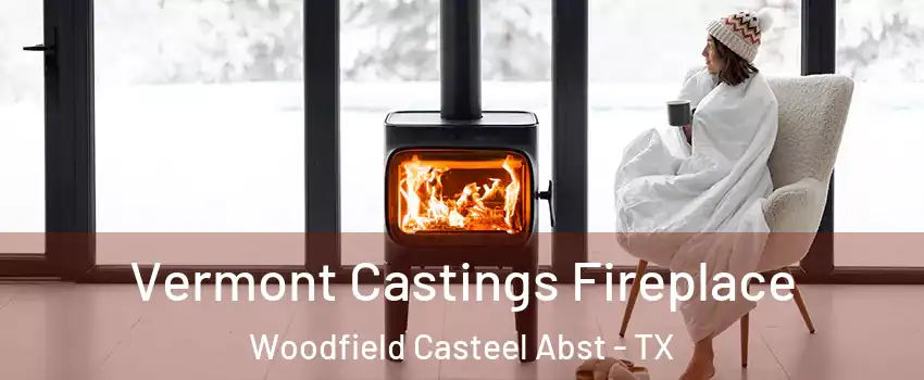 Vermont Castings Fireplace Woodfield Casteel Abst - TX