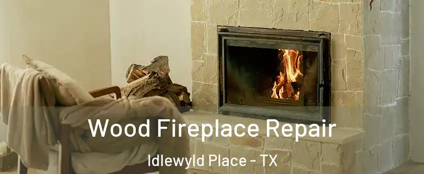 Wood Fireplace Repair Idlewyld Place - TX