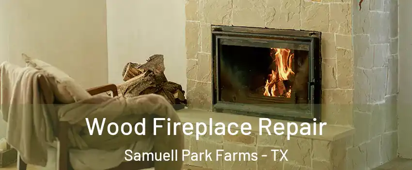 Wood Fireplace Repair Samuell Park Farms - TX