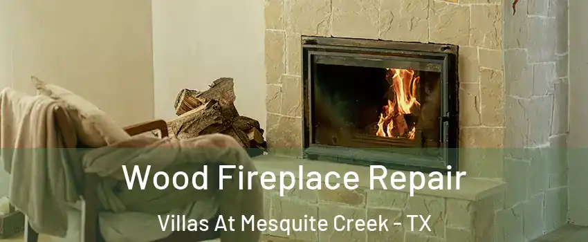 Wood Fireplace Repair Villas At Mesquite Creek - TX
