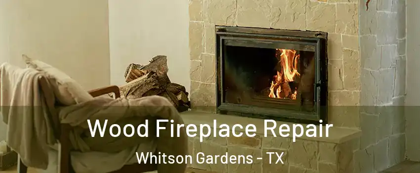 Wood Fireplace Repair Whitson Gardens - TX