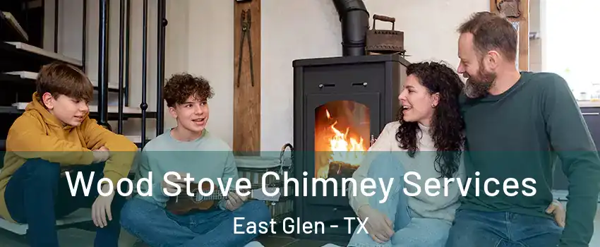 Wood Stove Chimney Services East Glen - TX