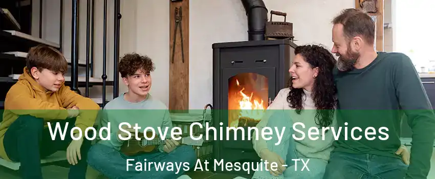 Wood Stove Chimney Services Fairways At Mesquite - TX