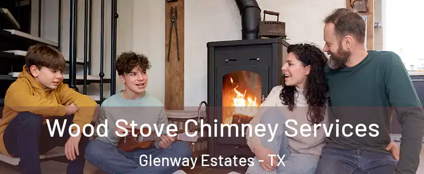 Wood Stove Chimney Services Glenway Estates - TX