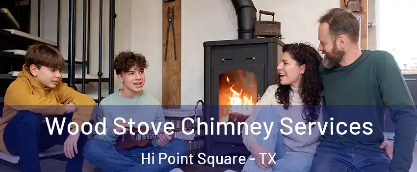Wood Stove Chimney Services Hi Point Square - TX
