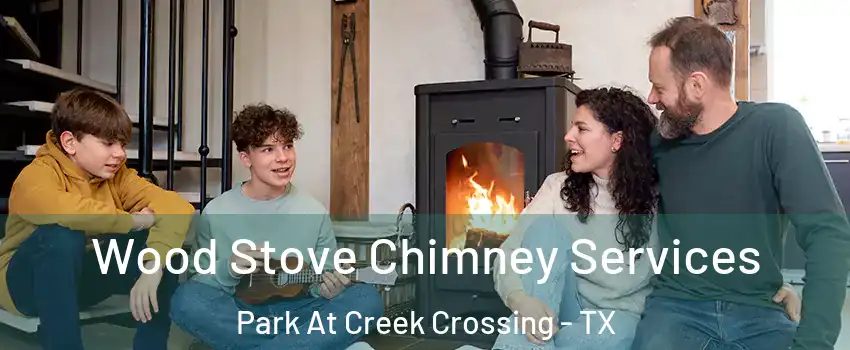 Wood Stove Chimney Services Park At Creek Crossing - TX