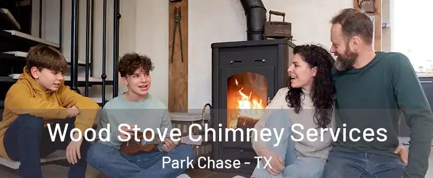Wood Stove Chimney Services Park Chase - TX