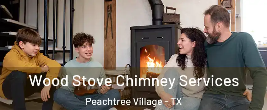 Wood Stove Chimney Services Peachtree Village - TX