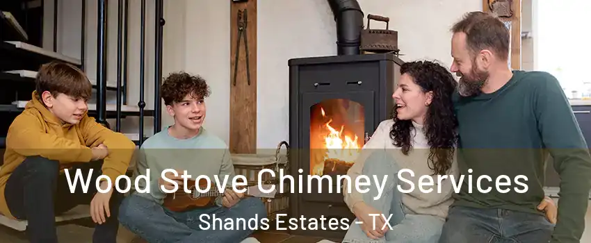 Wood Stove Chimney Services Shands Estates - TX