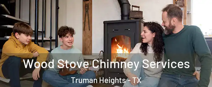 Wood Stove Chimney Services Truman Heights - TX