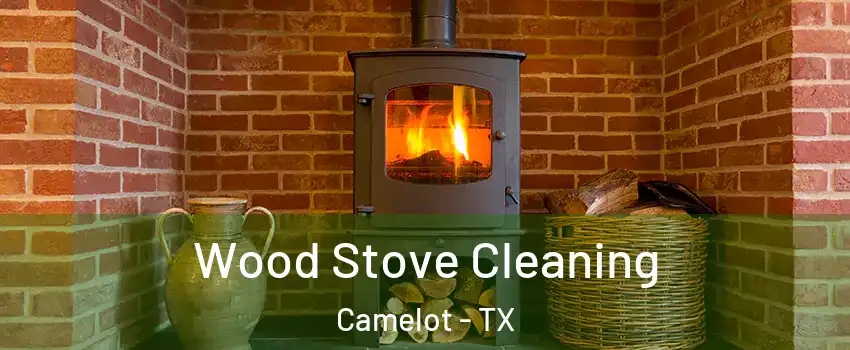 Wood Stove Cleaning Camelot - TX