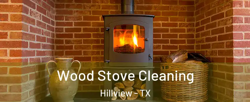 Wood Stove Cleaning Hillview - TX