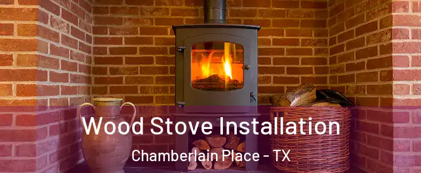 Wood Stove Installation Chamberlain Place - TX