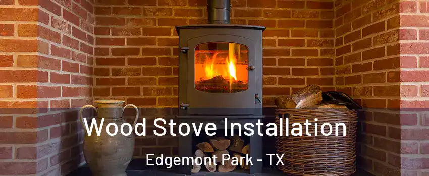Wood Stove Installation Edgemont Park - TX