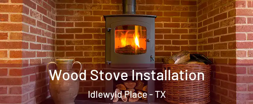 Wood Stove Installation Idlewyld Place - TX