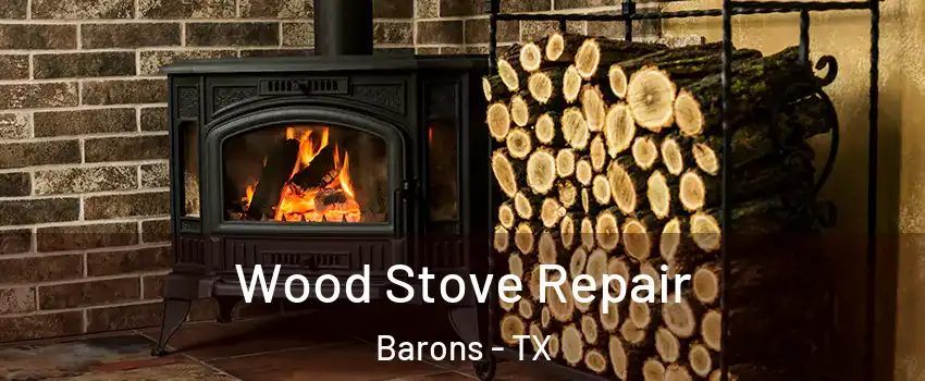 Wood Stove Repair Barons - TX
