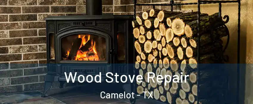 Wood Stove Repair Camelot - TX