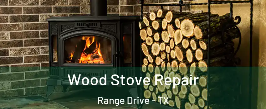 Wood Stove Repair Range Drive - TX